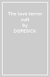 The love & terror cult