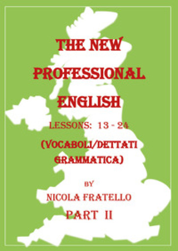 The new professional English. Ediz. italiana. Vol. 2: Lessons 13-24 - Nicola Fratello