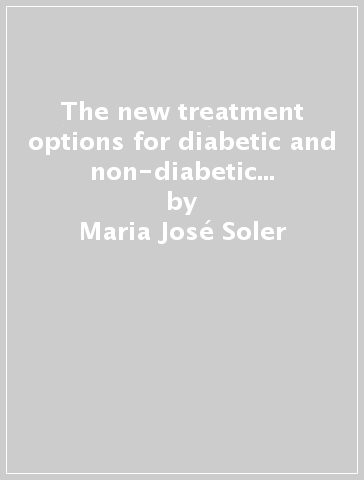 The new treatment options for diabetic and non-diabetic kidney disease - Maria José Soler