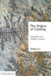 The origins of cooking. Paleolithic and Neolithic cooking