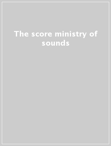 The score ministry of sounds