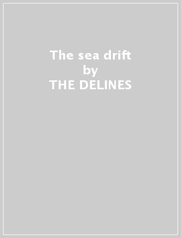 The sea drift - THE DELINES