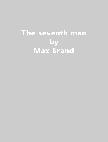 The seventh man - Max Brand