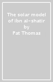 The solar model of ibn al-shatir