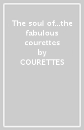 The soul of...the fabulous courettes