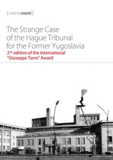 The strange case of the hague tribunal for the former Yugoslavia - Andy Wilcoxson - George Szamuely - Jovan Milojevich