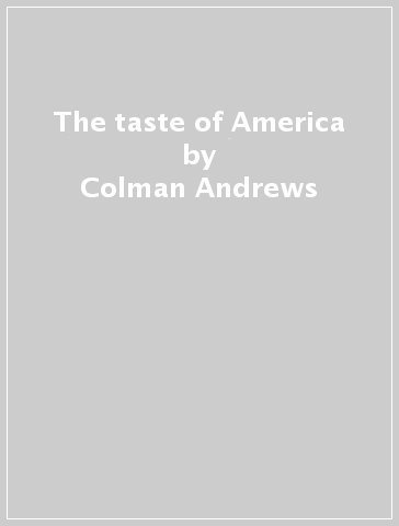 The taste of America - Colman Andrews