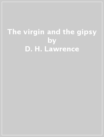 The virgin and the gipsy - D. H. Lawrence