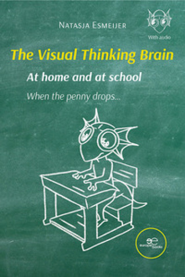 The visual thinking brain at home and at school - Natasja Esmeijer