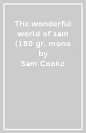 The wonderful world of sam (180 gr. mono