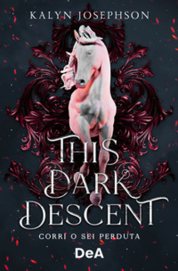 This dark descent. Corri o sei perduta - Kalyn Josephson