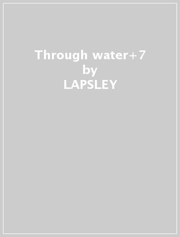 Through water+7 - LAPSLEY