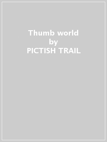 Thumb world - PICTISH TRAIL