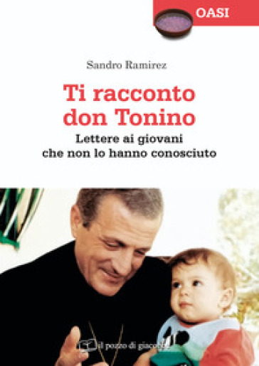 Ti racconto don Tonino. Lettere ai giovani che non lo hanno conosciuto - Sandro Ramirez