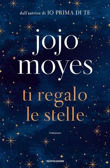 Ti regalo le stelle - Jojo Moyes