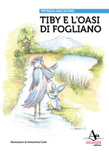 Tiby e l'oasi di fogliano - Patrizia Macicone