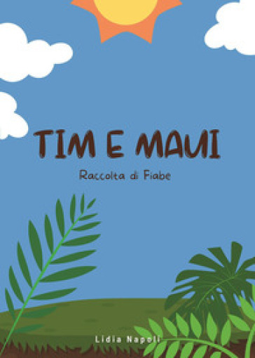 Tim e Maui - Lidia Napoli