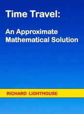 Time Travel: An Approximate Mathematical Solution