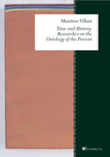 Time and history. Researches on the ontology of the present - Massimo Villani