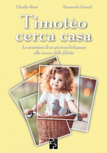 Timotèo cerca casa - Emanuela Susmel - Claudia Rizzi