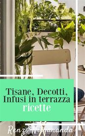 Tisane, Decotti e Infusi in terrazza