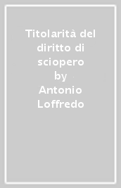 Titolarità del diritto di sciopero