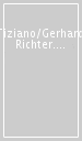 Tiziano/Gerhard Richter. Il cielo sulla terra