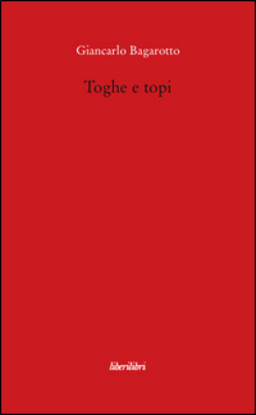 Toghe e topi - Giancarlo Bagarotto