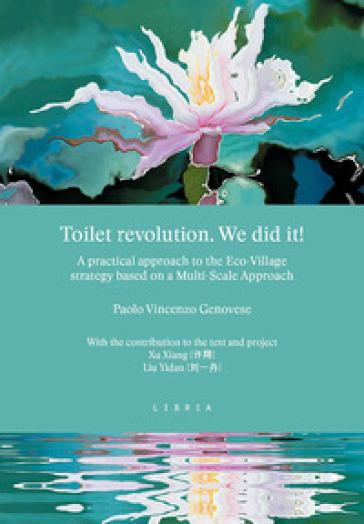 Toilet revolution. We did it! A practical approach to the Eco-Village strategy based on a Multi-Scale Approach - Paolo Vincenzo Genovese