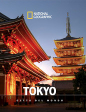 Tokyo. Città del mondo. National geographic