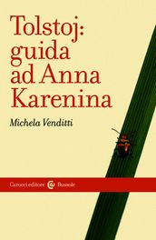 Tolstoj: guida ad Anna Karenina