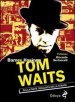 Tom Waits. Dalla parte sbagliata della strada