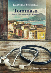 Tommaso. Storia di un medico a Pianura