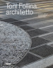 Toni Follina architetto. Ediz. italiana e inglese