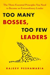 Too Many Bosses, Too Few Leaders