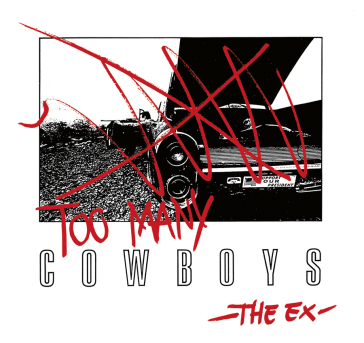 Too many cowboys - The Ex