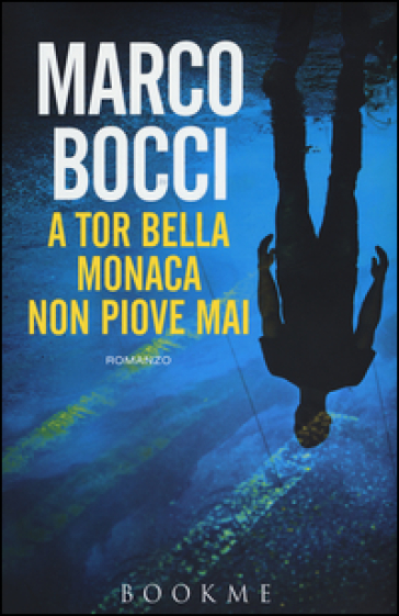 A Tor Bella Monaca non piove mai - Marco Bocci