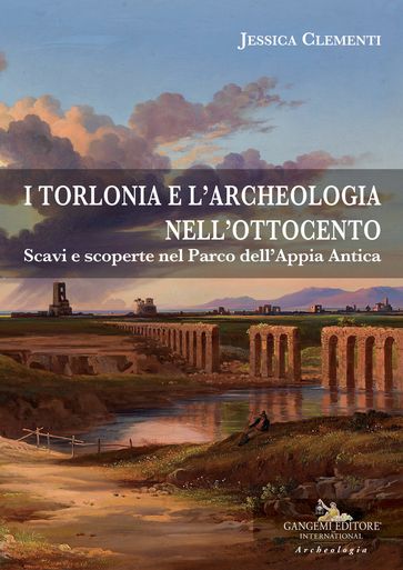 I Torlonia e l'archeologia nell'Ottocento - Jessica Clementi