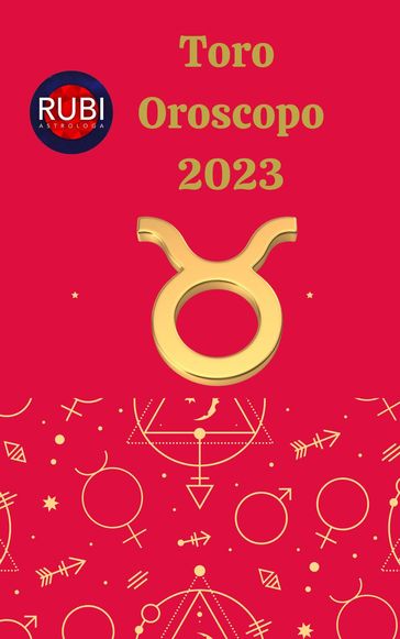 Toro. Oroscopo 2023 - Rubi Astrologa