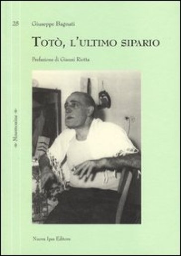 Totò, l'ultimo sipario - Giuseppe Bagnati