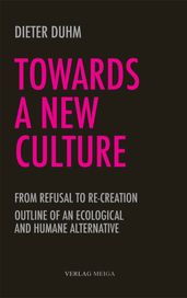 Towards a New Culture: From Refusal to Re-Creation. Outline of an Ecological and Humane Alternative