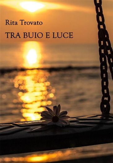 Tra buio e luce - Rita Trovato