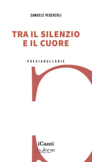 Tra il silenzio e il cuore - Samuele Pederzoli