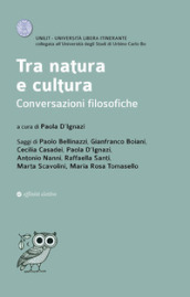 Tra natura e cultura. Conversazioni filosofiche