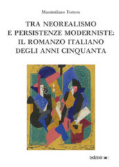 Tra neorealismo e persistenze moderniste: il romanzo italiano degli anni Cinquanta