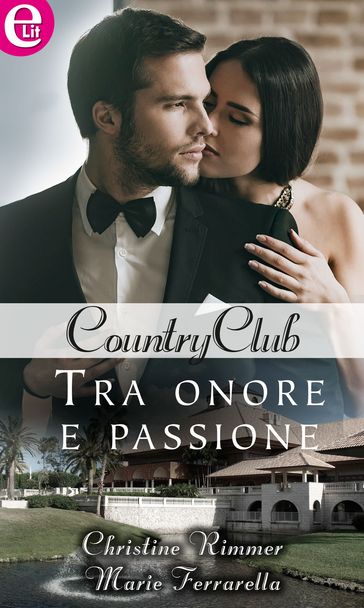 Tra onore e passione (eLit) - Christine Rimmer - Marie Ferrarella