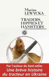 Traders, hippies et hamsters