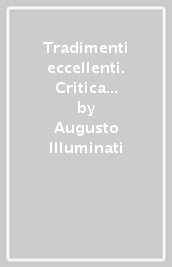 Tradimenti eccellenti. Critica inattuale delle identità