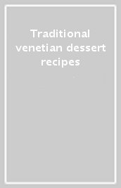 Traditional venetian dessert recipes