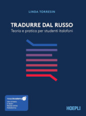 Tradurre dal russo. Teoria e pratica per studenti italofoni. Con ebook. Con risorse online